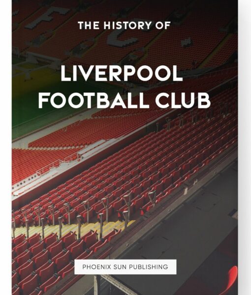 The History of Liverpool Football Club