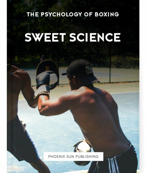 SWEET SCIENCE: The Psychology of Boxing