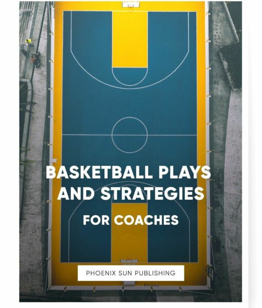 Basketball Plays and Strategies for Coaches