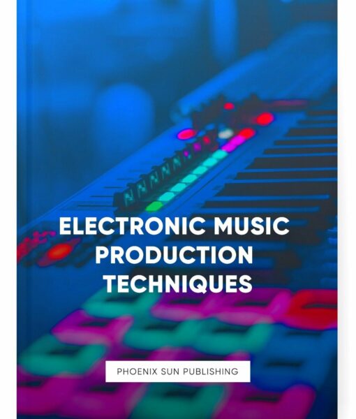 Electronic Music Production Techniques