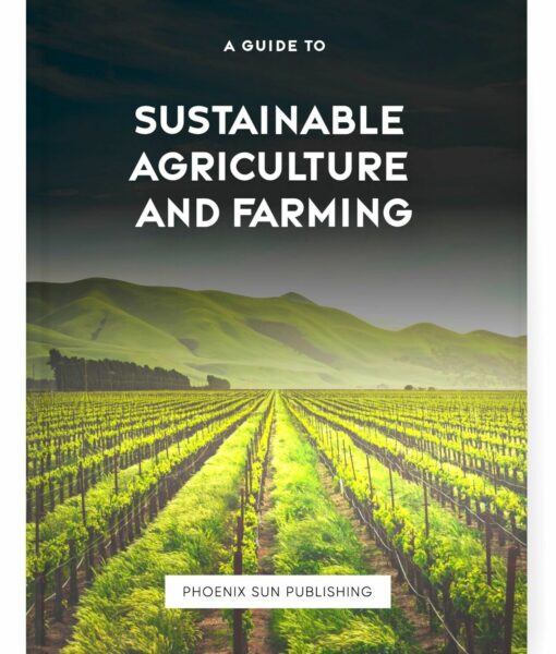 The Guide to Sustainable Agriculture and Farming