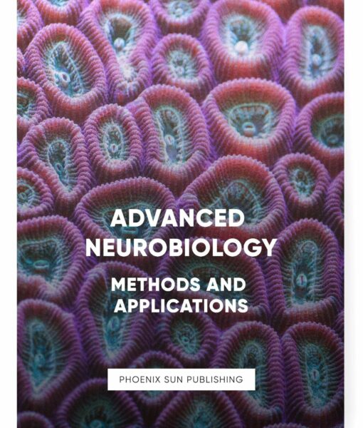 Advanced Neurobiology: Methods and Applications