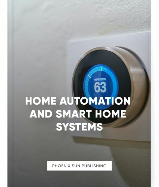 Home Automation and Smart Home Systems