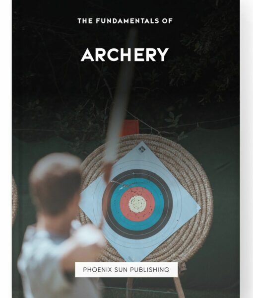 The Fundamentals of Archery