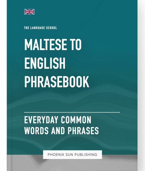 Maltese To English Phrasebook – Everyday Common Words And Phrases