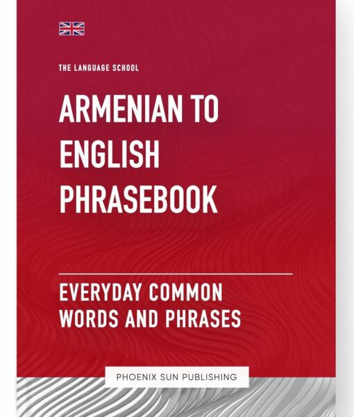 Armenian To English Phrasebook – Everyday Common Words And Phrases