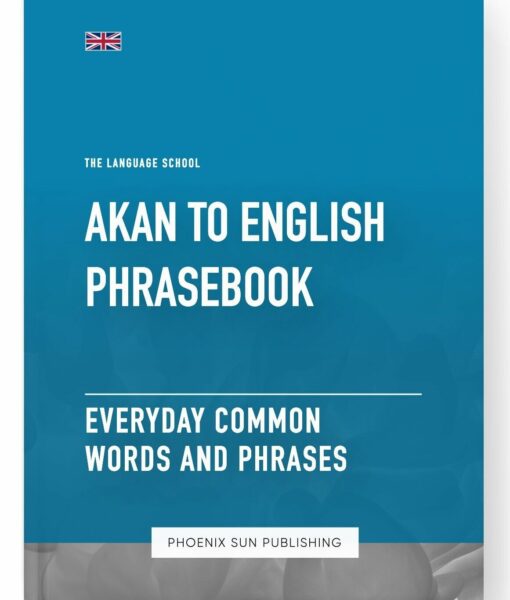 Akan To English Phrasebook – Everyday Common Words And Phrases