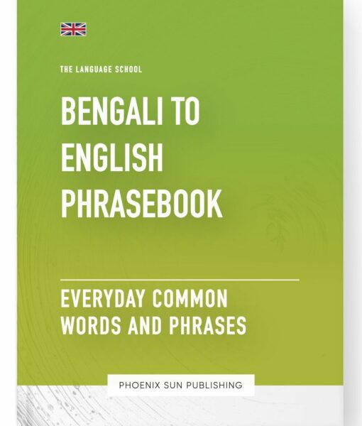 Bengali To English Phrasebook – Everyday Common Words And Phrases