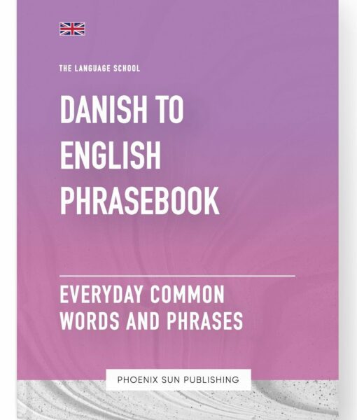 Danish To English Phrasebook – Everyday Common Words And Phrases