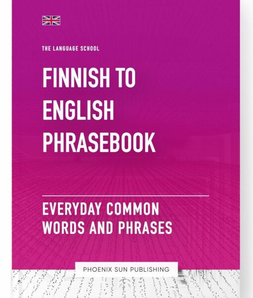 Finnish To English Phrasebook – Everyday Common Words And Phrases