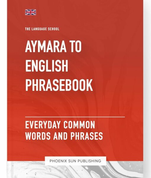 Aymara To English Phrasebook – Everyday Common Words And Phrases