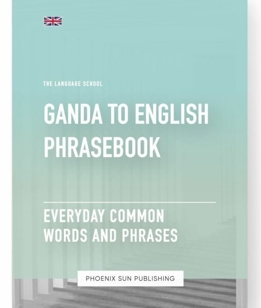 Ganda To English Phrasebook – Everyday Common Words And Phrases