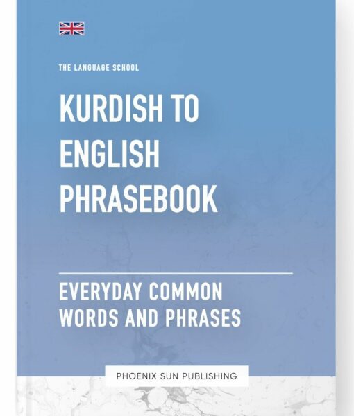 Kurdish To English Phrasebook – Everyday Common Words And Phrases