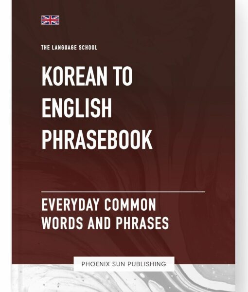 Korean To English Phrasebook – Everyday Common Words And Phrases