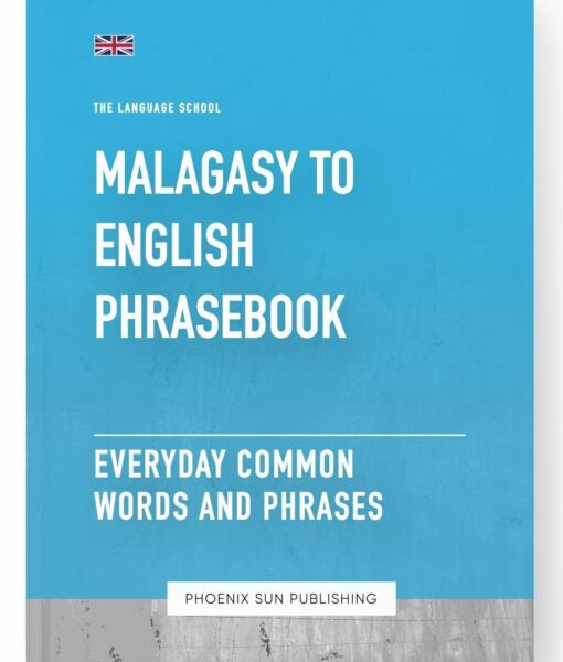 Malagasy To English Phrasebook – Everyday Common Words And Phrases