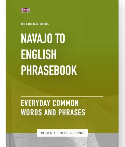 Navajo To English Phrasebook – Everyday Common Words And Phrases