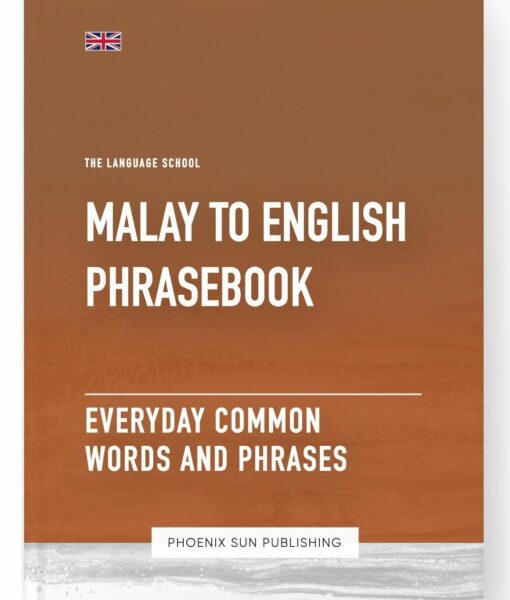 Malay To English Phrasebook – Everyday Common Words And Phrases