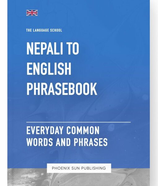 Nepali To English Phrasebook – Everyday Common Words And Phrases