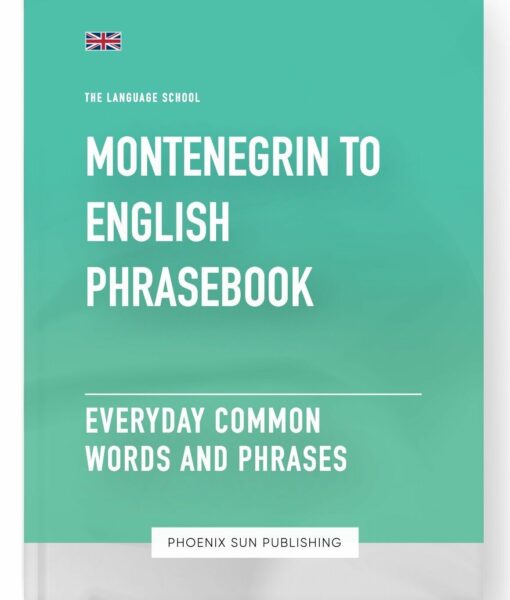 Montenegrin To English Phrasebook – Everyday Common Words And Phrases