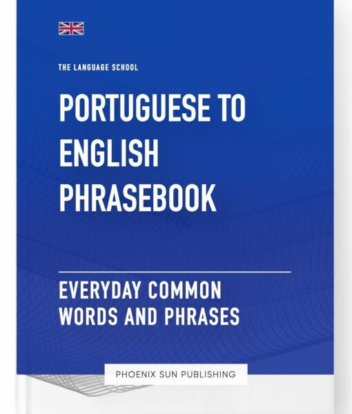 Portuguese To English Phrasebook – Everyday Common Words And Phrases