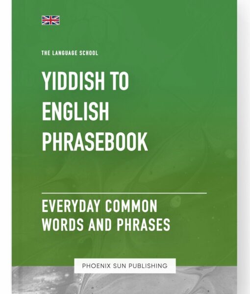 Yiddish To English Phrasebook – Everyday Common Words And Phrases