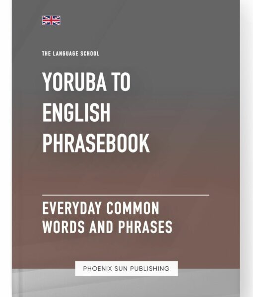 Yoruba To English Phrasebook – Everyday Common Words And Phrases