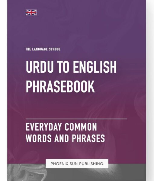 Urdu To English Phrasebook – Everyday Common Words And Phrases