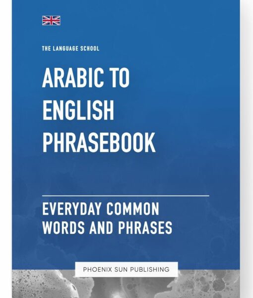 Arabic To English Phrasebook – Everyday Common Words And Phrases