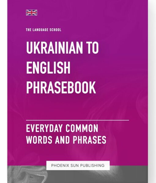 Ukrainian To English Phrasebook – Everyday Common Words And Phrases