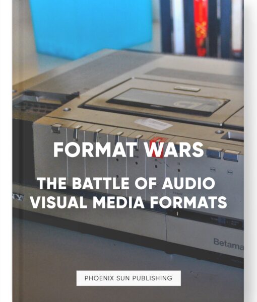 Format Wars: The Battle Of Audio Visual Media