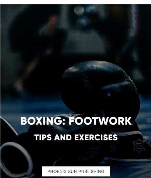 Boxing: Footwork – Tips and Exercises