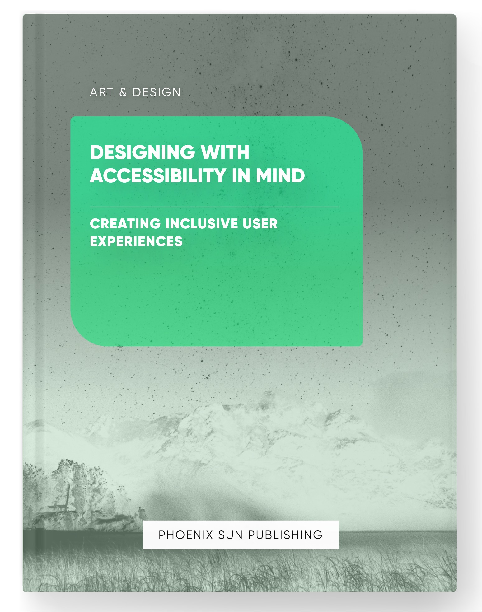 Designing with Accessibility in Mind – Creating Inclusive User Experiences