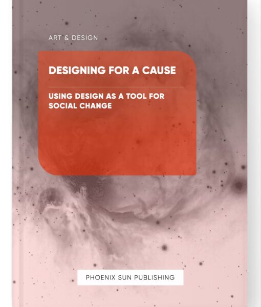 Designing for a Cause – Using Design as a Tool for Social Change