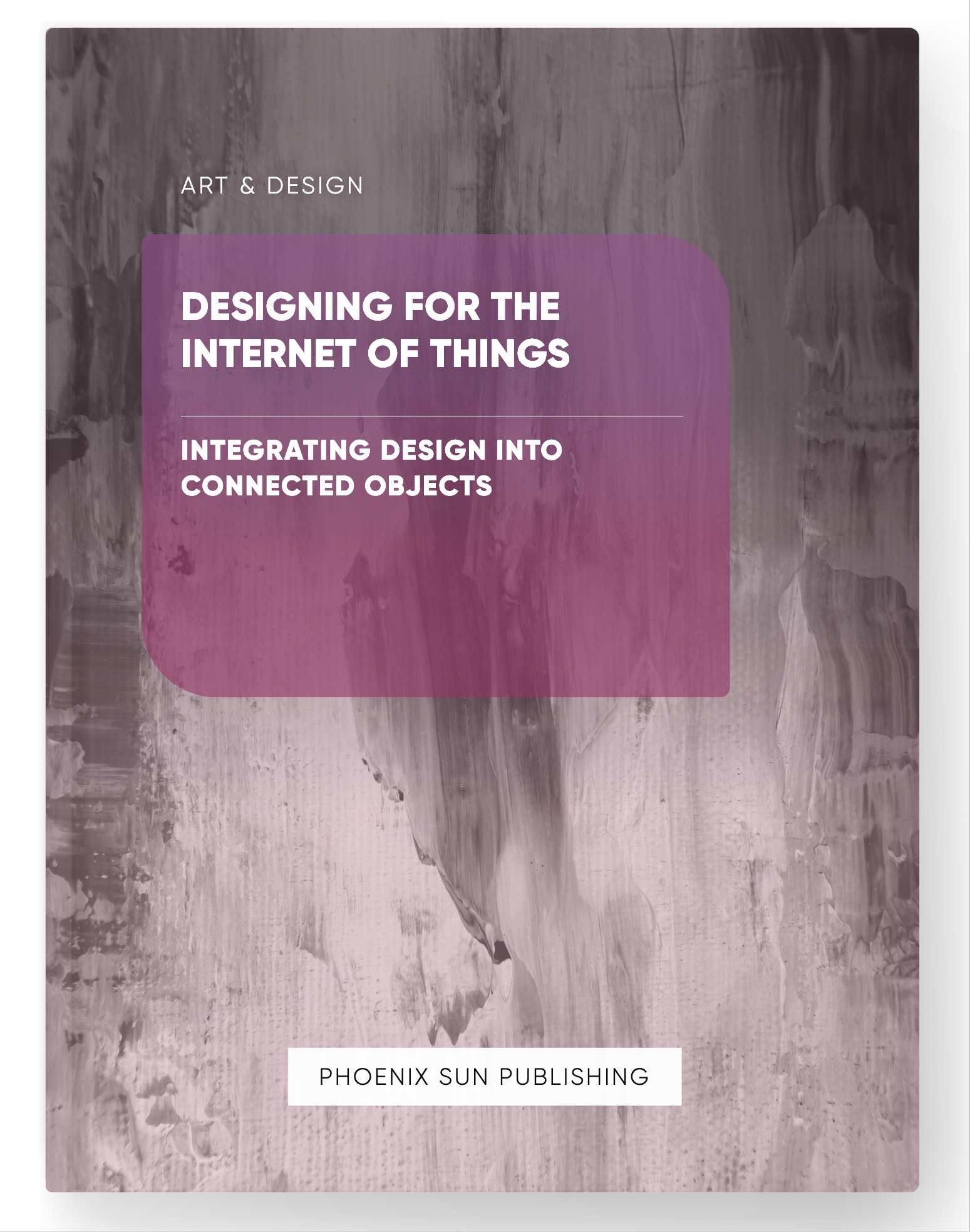 Designing for the Internet of Things – Integrating Design into Connected Objects