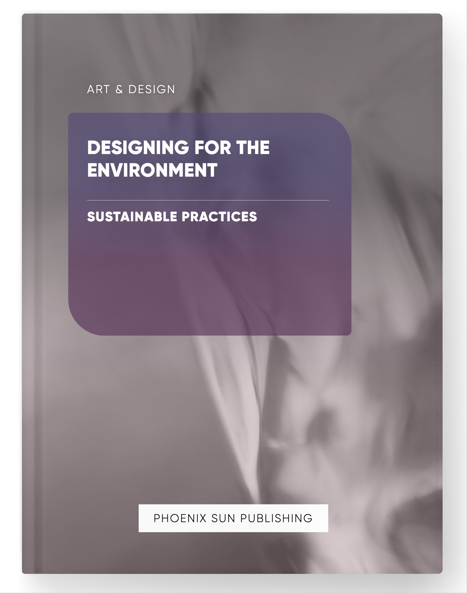 Designing for the Environment – Sustainable Practices