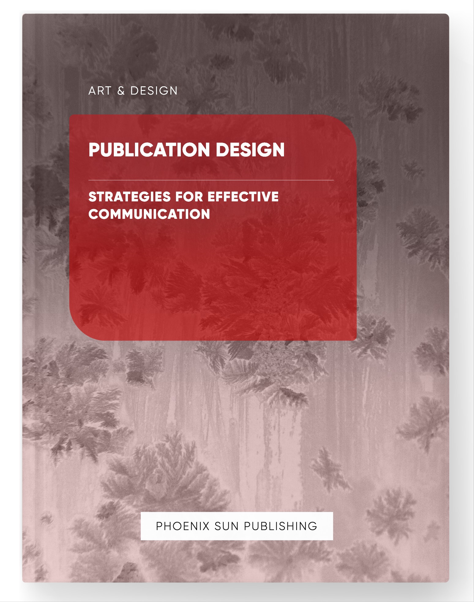 Publication Design – Strategies for Effective Communication