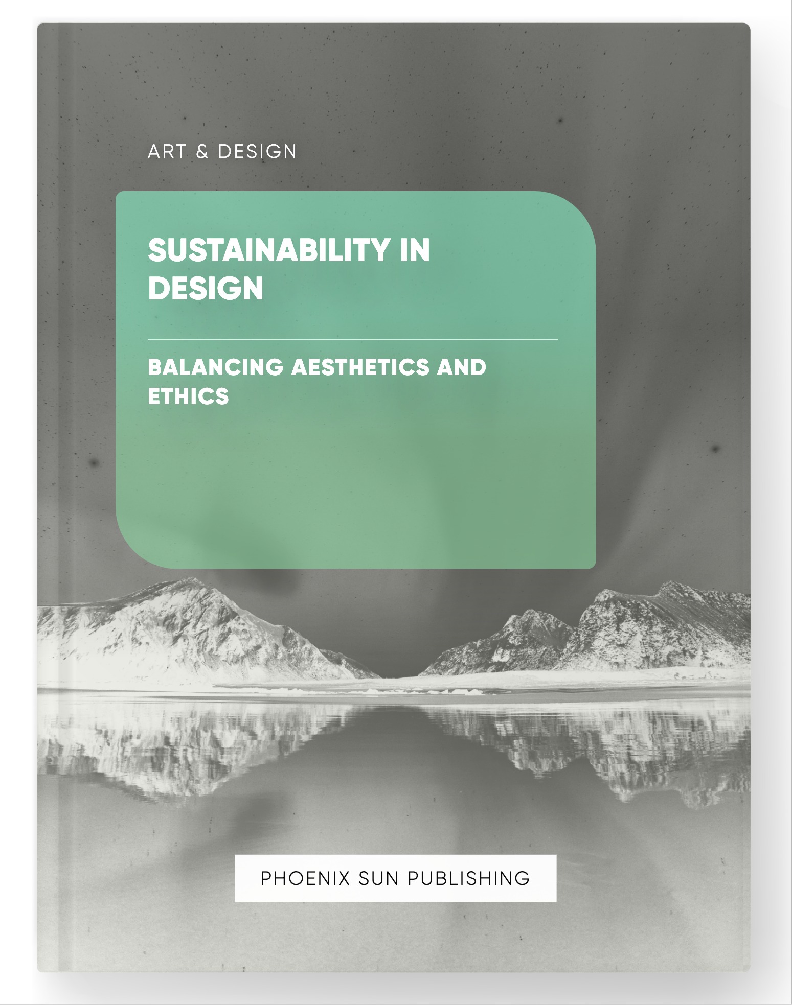 Sustainability in Design – Balancing Aesthetics and Ethics