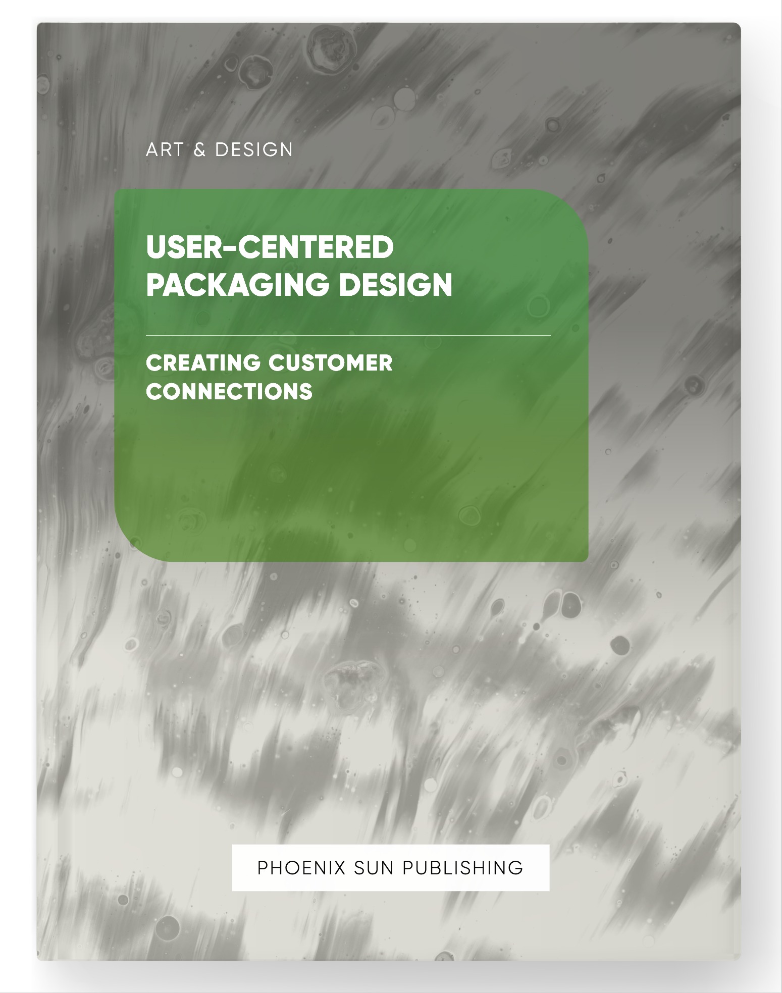 User-Centered Packaging Design – Creating Customer Connections