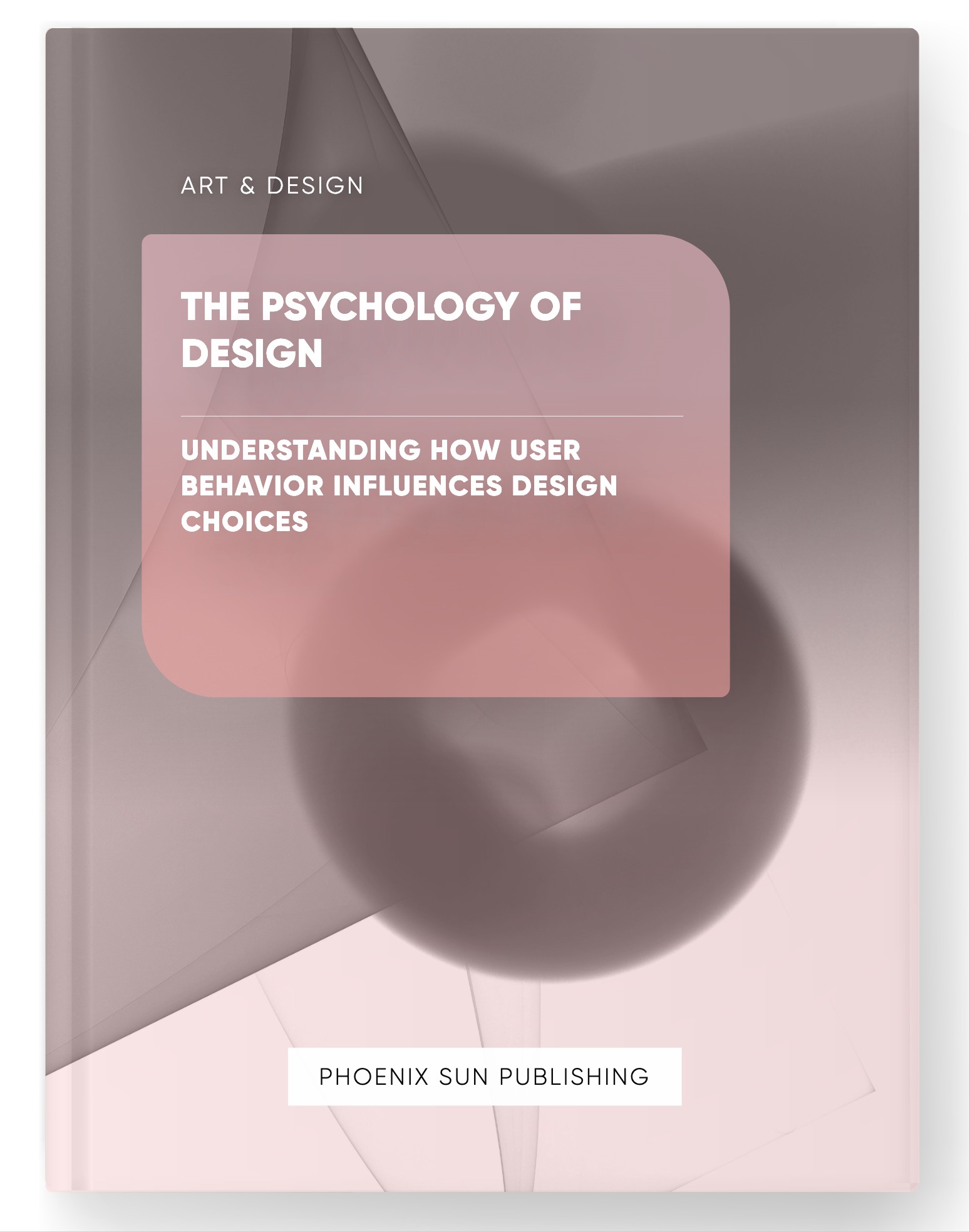 The Psychology of Design – Understanding How User Behavior Influences Design Choices