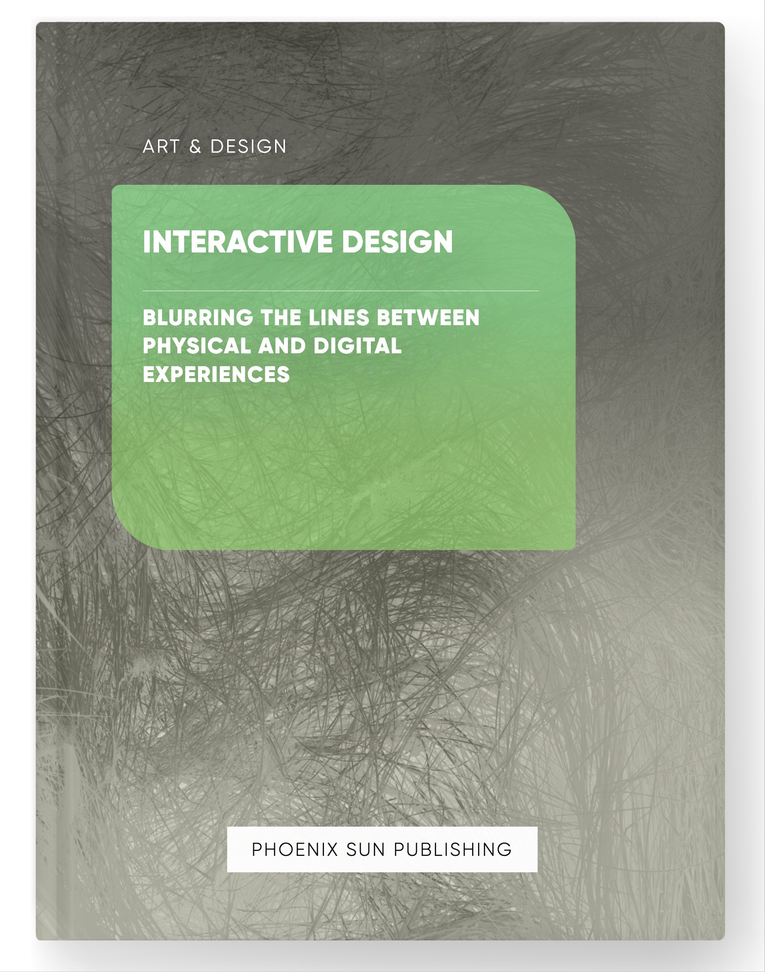 Interactive Design – Blurring the Lines Between Physical and Digital Experiences