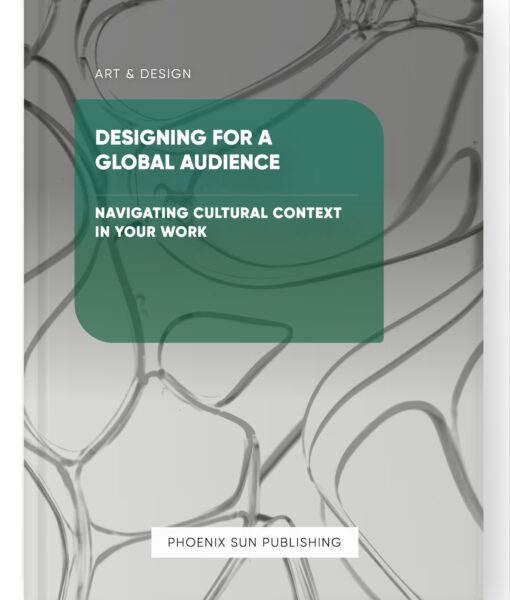 Designing for a Global Audience – Navigating Cultural Context in Your Work