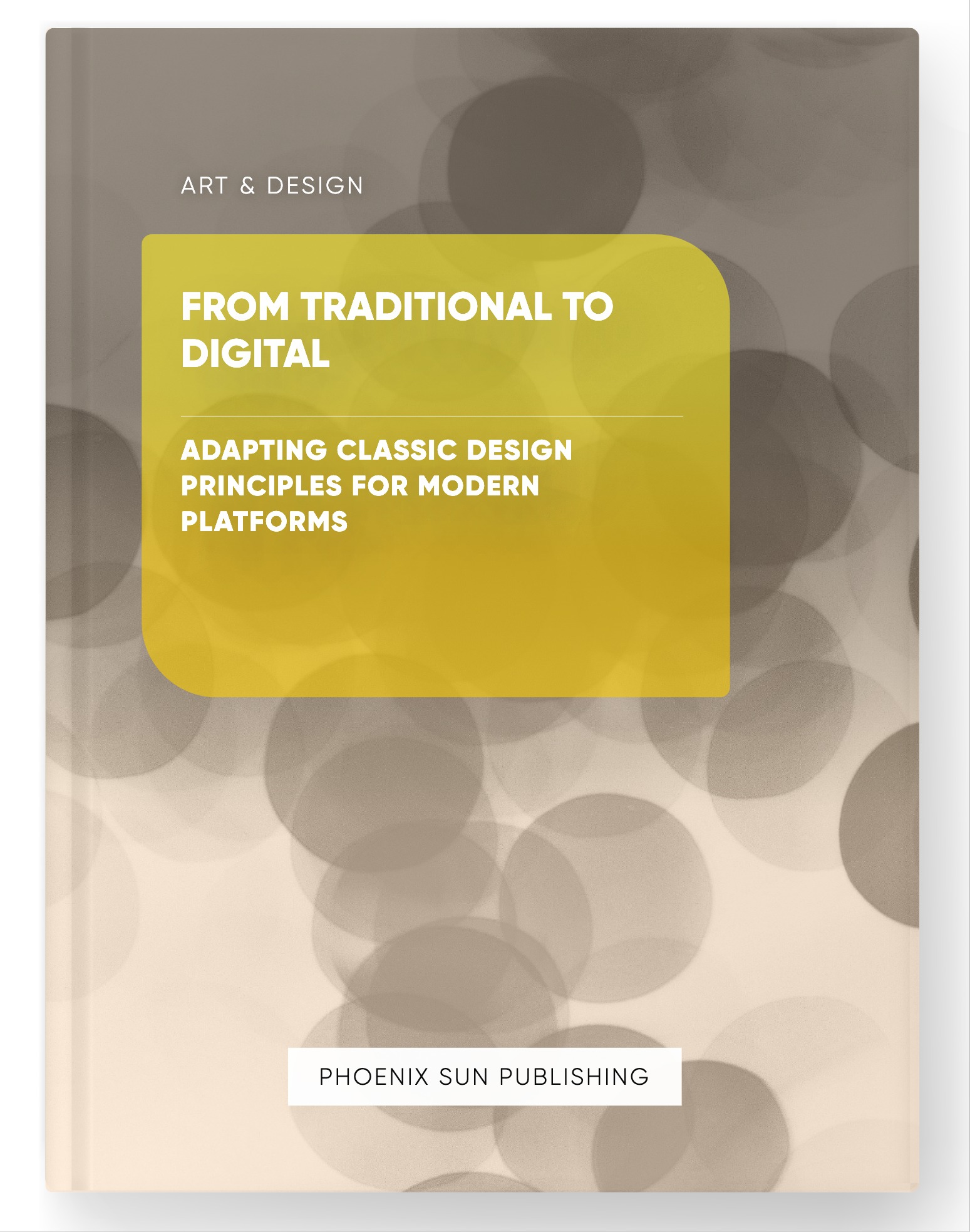 From Traditional to Digital – Adapting Classic Design Principles for Modern Platforms