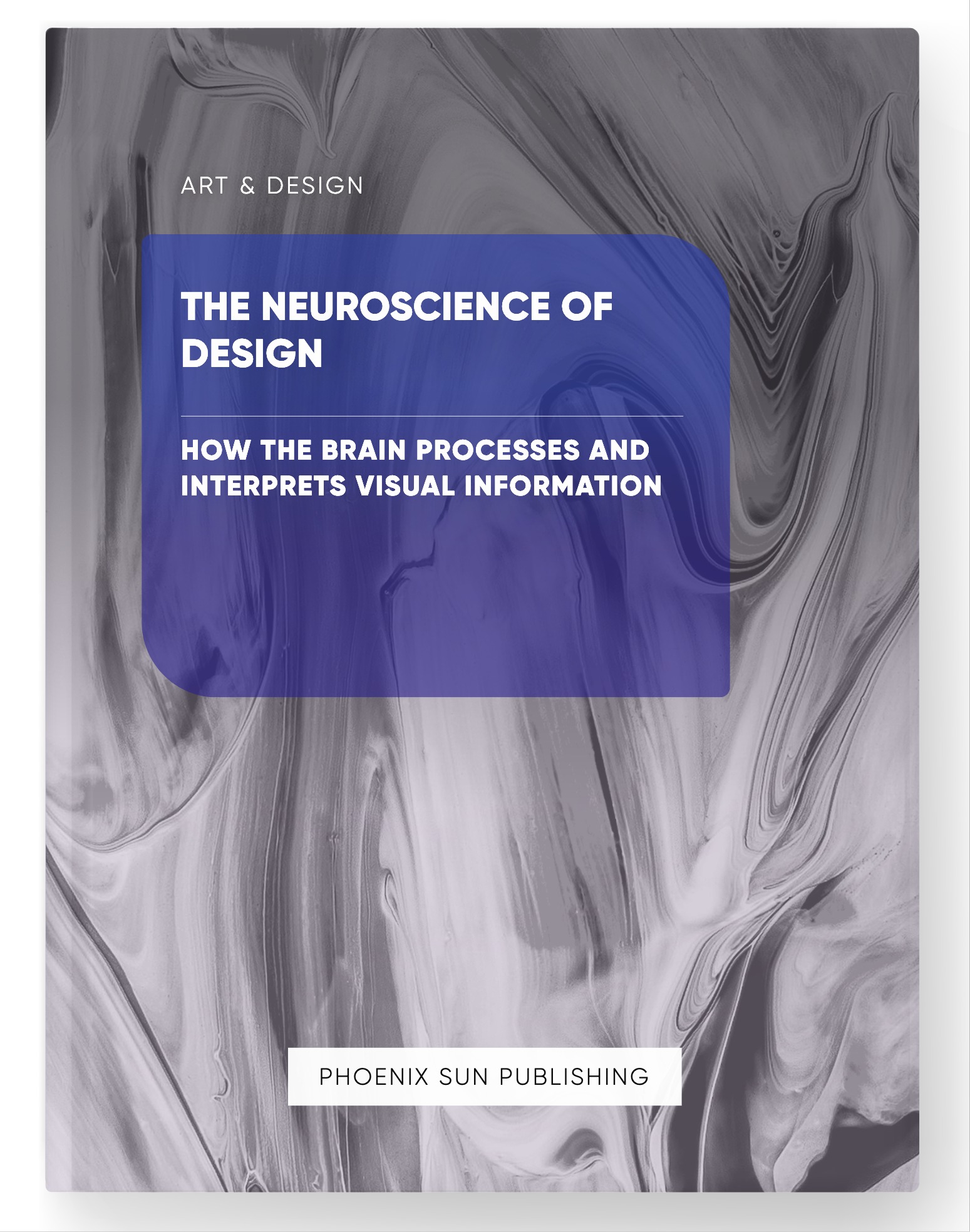 The Neuroscience of Design – How the Brain Processes and Interprets Visual Information