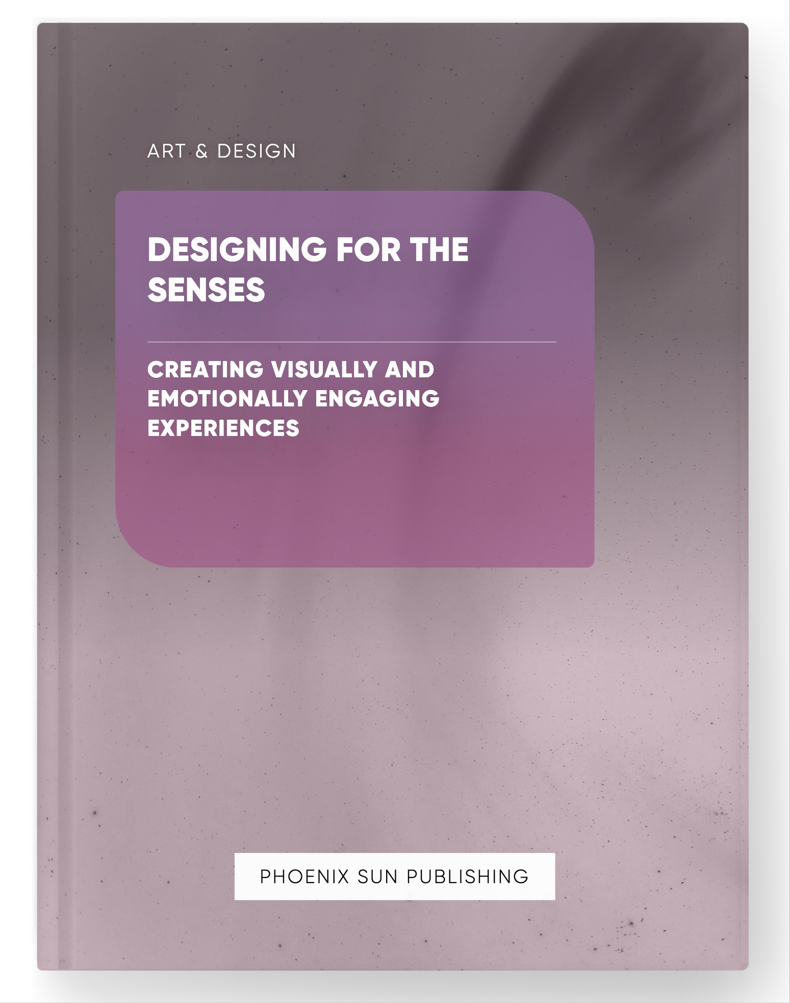 Designing for the Senses – Creating Visually and Emotionally Engaging Experiences