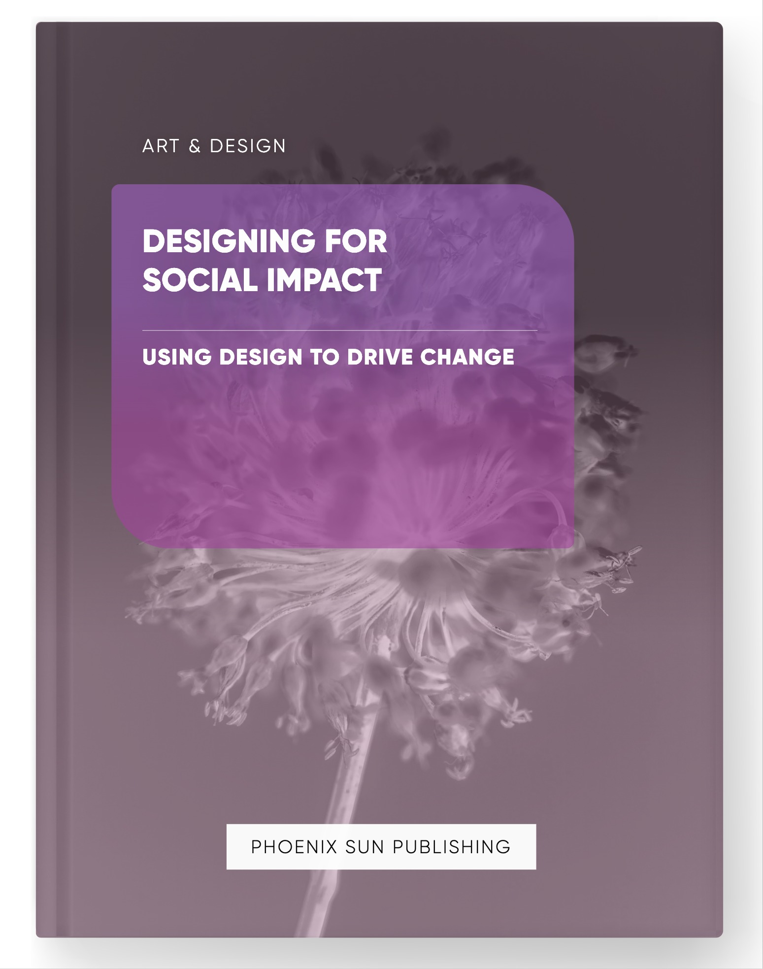 Designing for Social Impact – Using Design to Drive Change