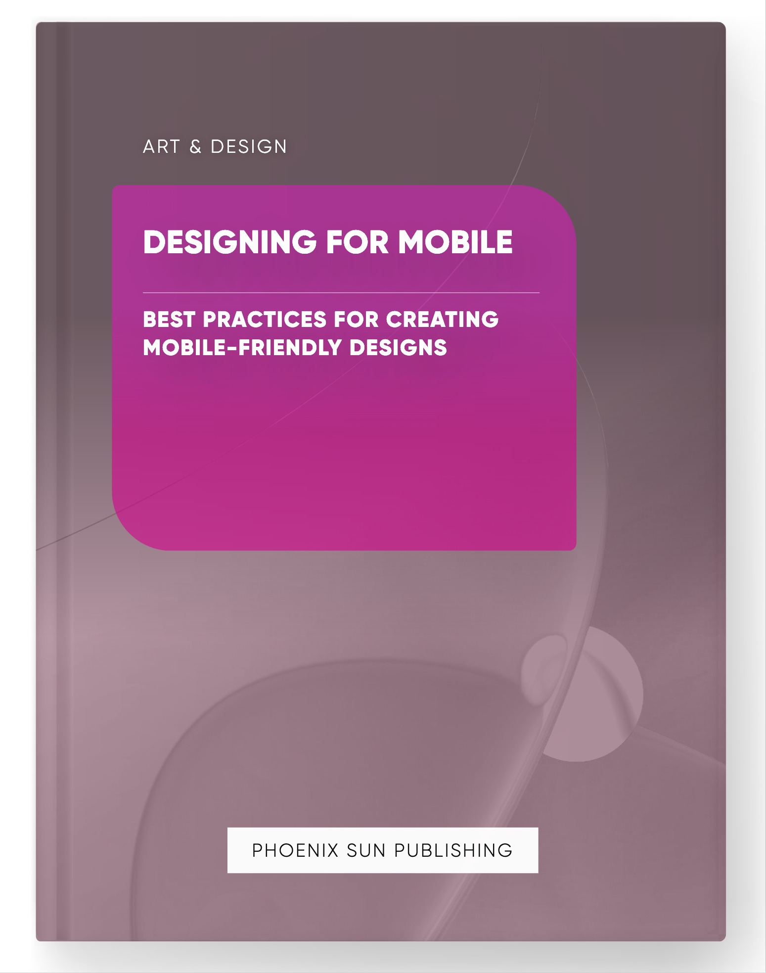 Designing for Mobile – Best Practices for Creating Mobile-Friendly Designs