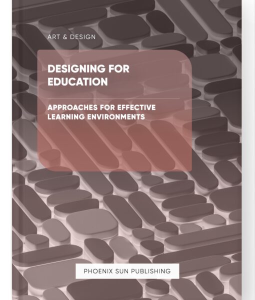 Designing for Education – Approaches for Effective Learning Environments