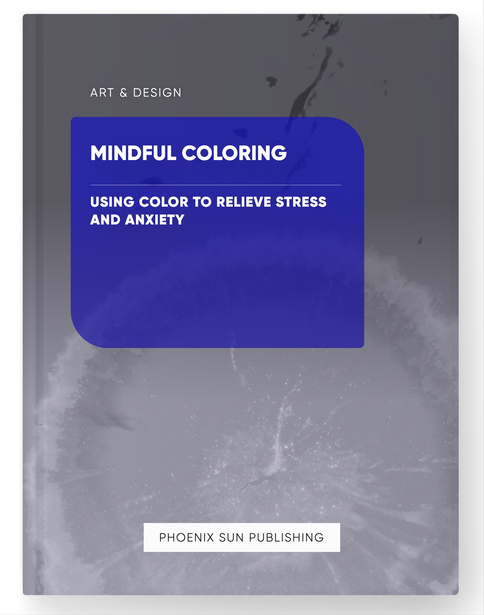 Mindful Coloring – Using Color to Relieve Stress and Anxiety