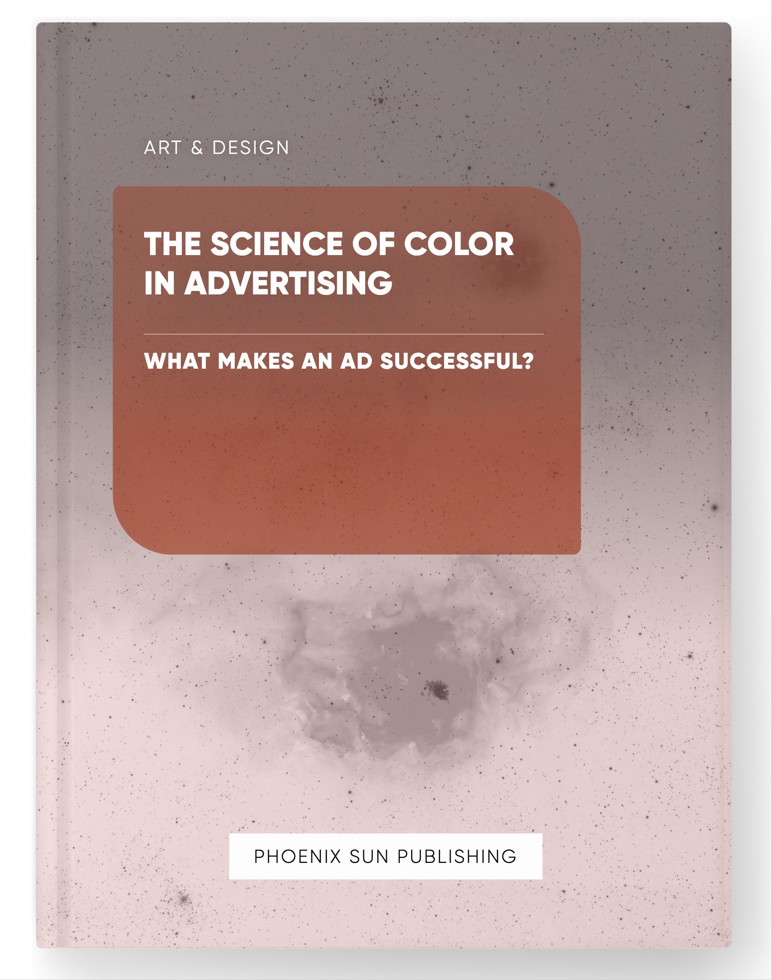 The Science of Color in Advertising – What Makes an Ad Successful?