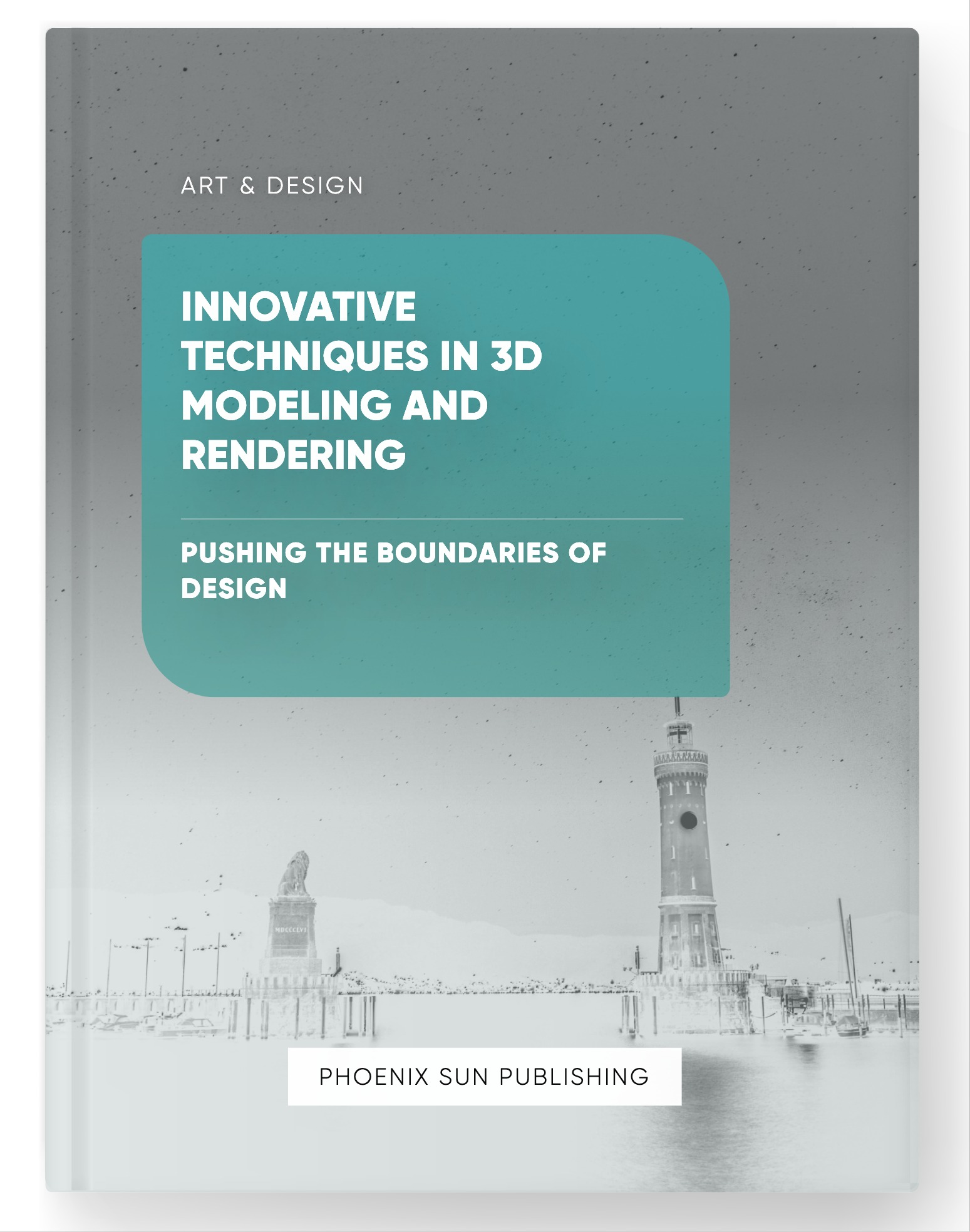 Innovative Techniques in 3D Modeling and Rendering – Pushing the Boundaries of Design
